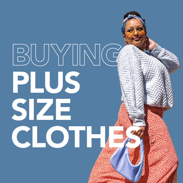 Now buying plus size clothing!